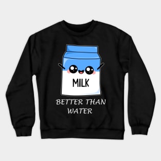 Funny Milk Quote Crewneck Sweatshirt